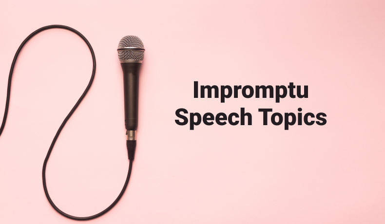 List of Great Impromptu Speech Topics ‒ Improve Your Speech