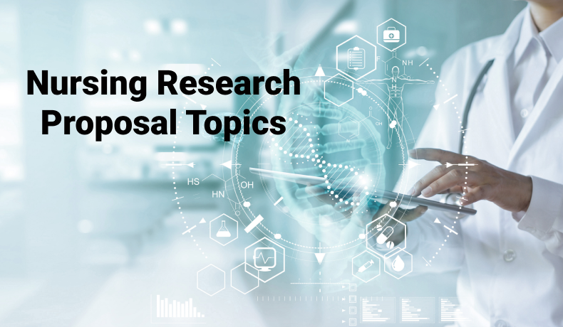 Excellent Nursing Research Proposal Topics For Your Paper